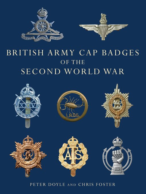 Title details for British Army Cap Badges of the Second World War by Peter Doyle - Wait list